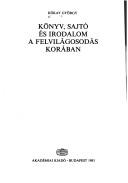 Cover of: Könyv, sajtó és irodalom a felvilágosodás korában by Kókay, György.