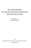 Cover of: Die Reichsidee in der deutschen Dichtung des Mittelalters by herausgegeben von Rüdiger Schnell.