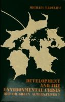 Cover of: Development and the environmental crisis: red or green alternatives?