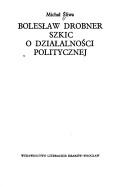 Cover of: Bolesław Drobner: szkic o działalności politycznej