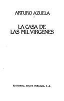 Cover of: La Casa de las Mil Vírgenes by Arturo Azuela