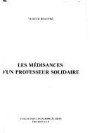 Cover of: Les médisances d'un professeur solidaire