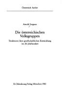 Cover of: Die österreichischen Volksgruppen: Tendenzen ihrer gesellschaftlichen Entwicklung im 20. Jahrhundert