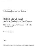 Cover of: Bhārūḍ, vāghyā-muraḷi, and the ḍaff-gān of the Deccan: studies in the regional folk music of south India : a research report