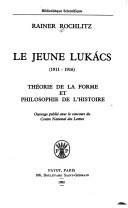 Cover of: Le jeune Lukács: 1911-1916 : théorie de la forme et philosophie de l'histoire