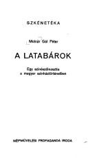 A Latabárok by Molnár Gál, Péter.