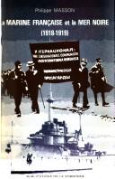 Cover of: La Marine française et la mer Noire: 1918-1919