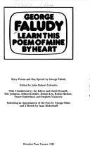 Cover of: George Faludy: Learn this poem of mine by heart : sixty poems and one speech