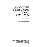 Cover of: Dictatorships in East-Central Europe 1918-1939