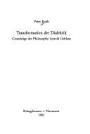 Cover of: Transformation der Dialektik: Grundzüge der Philosophie Arnold Gehlens