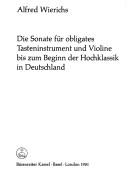 Die Sonate für obligates Tasteninstrument und Violine bis zum Beginn der Hochklassik in Deutschland by Alfred Wierichs