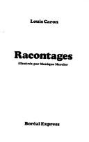 Cover of: Racontages by Louis Caron