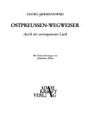 Cover of: Ostpreussen-Wegweiser durch ein unvergessenes Land by Georg Hermanowski