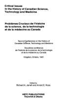 Cover of: Critical Issues in the History of Canadian Science, Technology and Medicine =: Problèmes cruciaux de l'histoire de la science, de la technologie et de la médecine au Canada