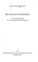 Cover of: Wie ein Buch entsteht: eine Einführung in den modernen Buchverlag