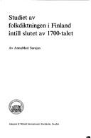 Cover of: Studiet av folkdiktningen i Finland intill slutet av 1700-talet