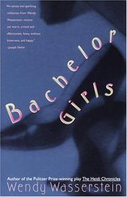 Cover of: Bachelor girls by Wendy Wasserstein