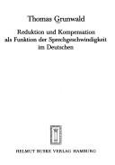 Cover of: Reduktion und Kompensation als Funktion der Sprechgeschwindigkeit im Deutschen