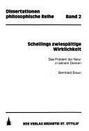 Cover of: Schellings zwiespältige Wirklichkeit: das Problem der Natur in seinem Denken