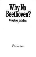 Cover of: Why no Beethoven?