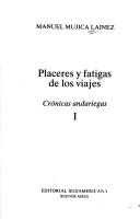 Cover of: Placeres y fatigas de los viajes: crónicas andariegas