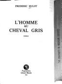 Cover of: L' homme au cheval gris: roman