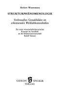 Cover of: Strukturphänomenologie: vorbewusstes Gestaltbilden im erkennenden Wirklichkeitenthüllen : ein neues wissenschaftstheoretisches Konzept im Anschluss an die Erkenntniswissenschaft Rudolf Steiners