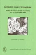 Cover of: Germanic kinship structure: studies in law and society in antiquity and in the early Middle Ages