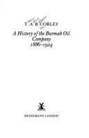 A History of the Burmah Oil Company by T. A. B. Corley