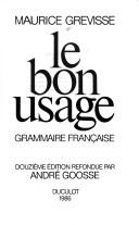 Le bon usage by Grevisse, Maurice.