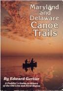 Cover of: Maryland and Delaware canoe trails by Edward Gertler, Edward Gertler