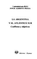 La Argentina y el Atlántico Sur by Jorge Alberto Fraga