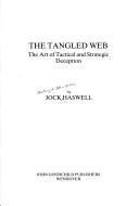 Cover of: The tangled web: the art of tactical and strategic deception