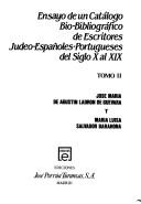 Ensayo de un catálogo bio-bibliográfico de escritores judeo-españoles-portugueses del siglo X al XIX by José María de Agustiń Ladroń de Guevara