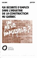 Cover of: La sécurité d'emploi dans l'industrie de la construction au Québec: un rêve impossible?