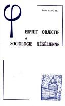 Cover of: Esprit objectif et sociologie hégélienne by Roland Maspétiol