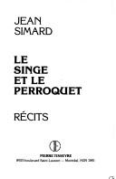 Cover of: Le singe et le perroquet: récits