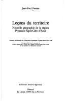 Cover of: Leçons du territoire: nouvelle géographie de la région Provence-Alpes-Côte d'Azur