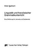 Cover of: Linguistik und französischer Grammatikunterricht: eine Einführung für Lehrende und Studierende