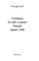Cover of: Catalogue du prêt à penser français depuis 1968