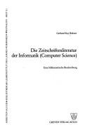 Cover of: Die Zeitschriftenliteratur der Informatik (Computer Science): eine bibliometrische Beschreibung