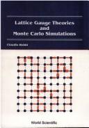 Cover of: Lattice gauge theories and Monte Carlo simulations by [edited by] Claudio Rebbi.