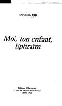 Cover of: Moi, ton enfant, Ephraïm