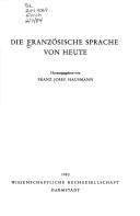 Cover of: Die Französische Sprache von heute by herausgegeben von Franz Josef Hausmann.