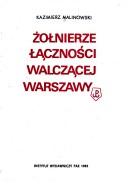 Cover of: Żołnierze łączności walczącej Warszawy