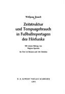 Cover of: Zeitstruktur und Tempusgebrauch in Fussballreportagen des Hörfunks