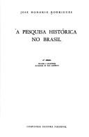 Cover of: A pesquisa histórica no Brasil by José Honório Rodrigues