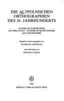 Cover of: Die Altpolnischen Orthographien des 16. Jahrhunderts