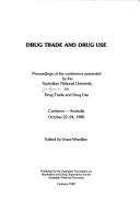 Cover of: Drug trade and drug use by edited by Grant Wardlaw.