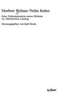 Cover of: Herbert Wehner, frühe Reden: eine Dokumentation seines Wirkens im Sächsischen Landtag